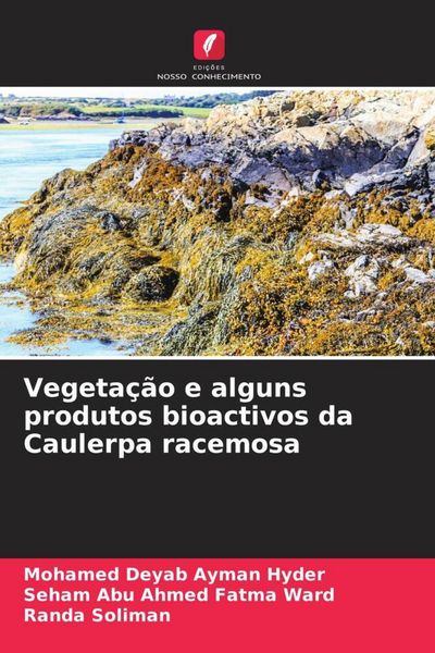 Produktbild: Vegeta&ccedil;&atilde;o e alguns produtos bioactivos da Caulerpa racemosa