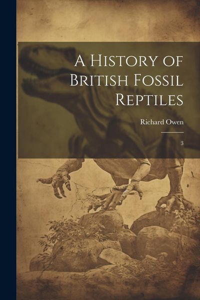 Produktbild: A History of British Fossil Reptiles: 3