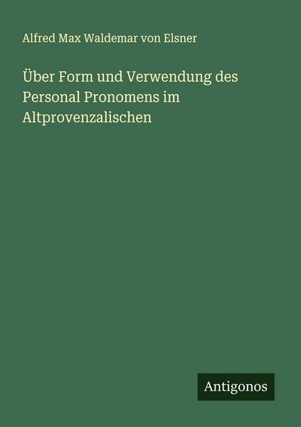 Produktbild: &Uuml;ber Form und Verwendung des Personal Pronomens im Altprovenzalischen