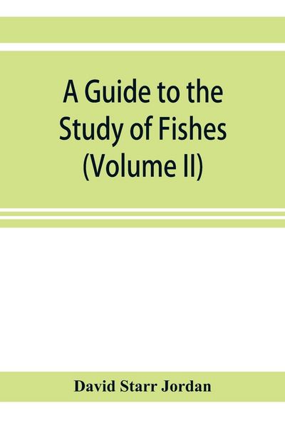 Produktbild: A guide to the study of fishes (Volume II)