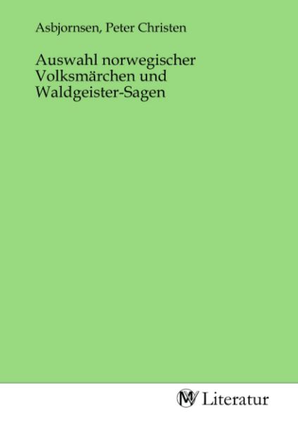 Produktbild: Auswahl norwegischer Volksm&auml;rchen und Waldgeister-Sagen