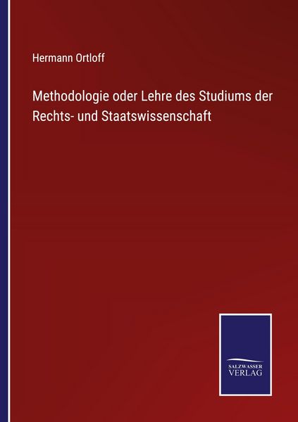 Produktbild: Methodologie oder Lehre des Studiums der Rechts- und Staatswissenschaft