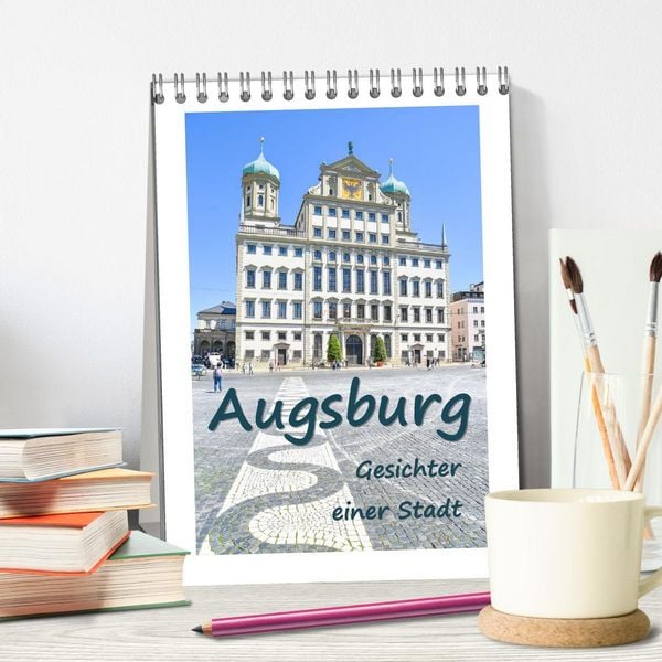 Produktbild: Augsburg - Gesichter einer Stadt (Tischkalender 2026 DIN A5 hoch), CALVENDO Monatskalender