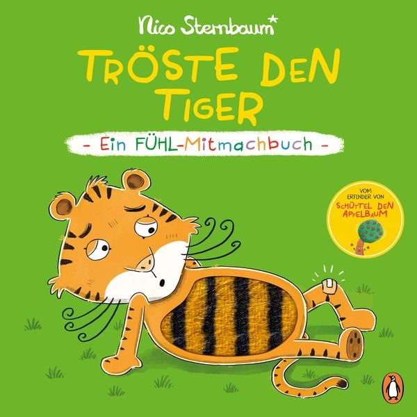Tröste den Tiger – Ein Fühl-Mitmachbuch, Gebundene Ausgabe von Nico Sternbaum, Penguin Junior, 9783328303572