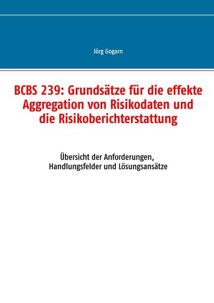 Produktbild: BCBS 239: Grunds&auml;tze f&uuml;r die effekte Aggregation von Risikodaten und die Risikoberichterstattung
