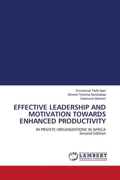 Produktbild: EFFECTIVE LEADERSHIP AND MOTIVATION TOWARDS ENHANCED PRODUCTIVITY