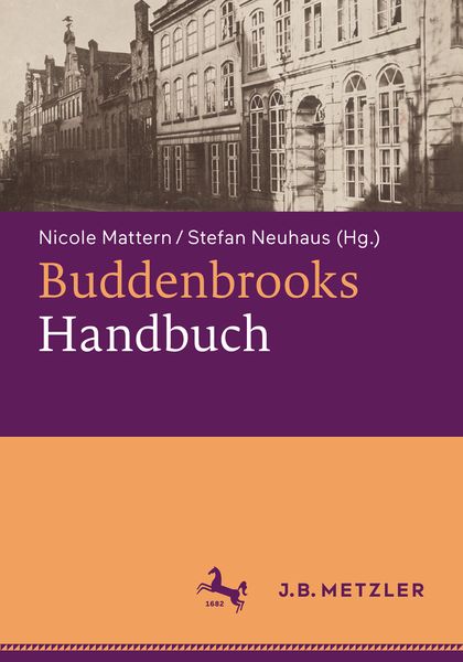 Buddenbrooks-Handbuch, Gebundene Ausgabe von , J.B. Metzler, Part of Springer Nature - Springer-Verlag GmbH, 978-3-476-04649-9