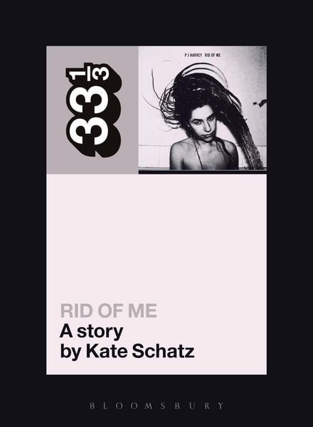 Produktbild: PJ Harvey's Rid of Me: A Story