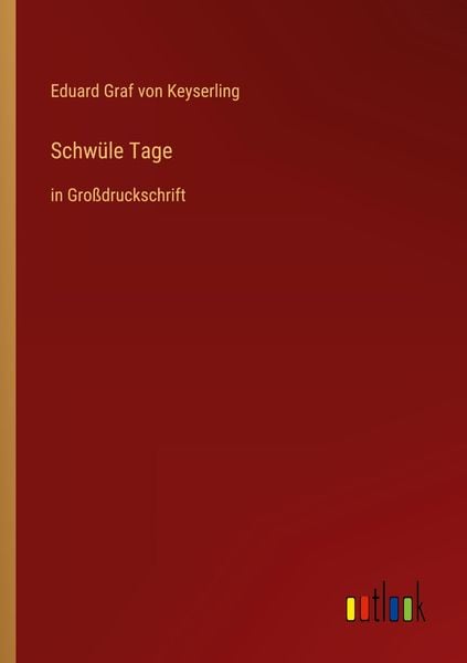 Schwüle Tage, Taschenbuch von Eduard Graf Keyserling, Outlook, 9783368289928