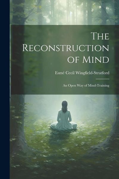 Produktbild: The Reconstruction of Mind; an Open way of Mind-training