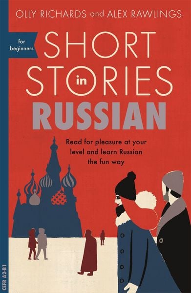 Short Stories in Russian for Beginners, Taschenbuch von Olly Richards , Alex Rawlings, Hodder And Stoughton, 9781473683495
