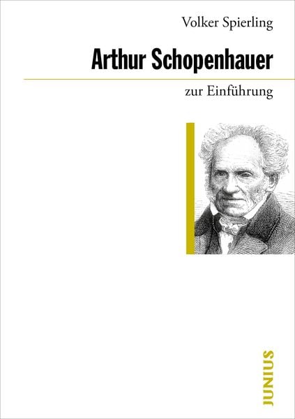 Arthur Schopenhauer zur Einführung, Taschenbuch von Volker Spierling, Junius, 9783885066316