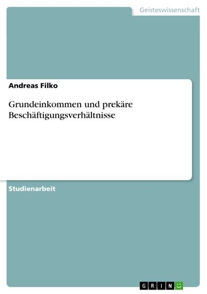Produktbild: Grundeinkommen und prek&auml;re Besch&auml;ftigungsverh&auml;ltnisse