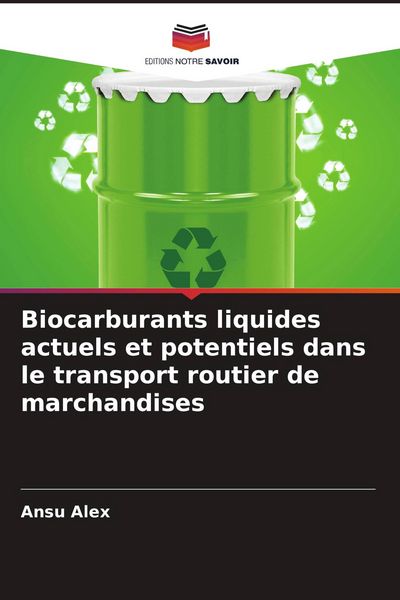 Produktbild: Biocarburants liquides actuels et potentiels dans le transport routier de marchandises