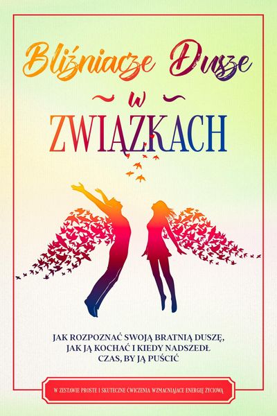 Produktbild: Blizniacze Dusze w Zwiazkach: Jak rozpoznac swoja bratnia dusze, jak ja kochac i kiedy nadszedl czas, by ja puscic - W zestawie proste i skuteczne cwi
