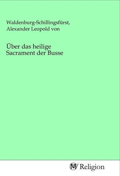 Produktbild: &Uuml;ber das heilige Sacrament der Busse
