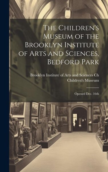 Produktbild: The Children's Museum of the Brooklyn Institute of Arts and Sciences, Bedford Park: Opened Dec. 16th