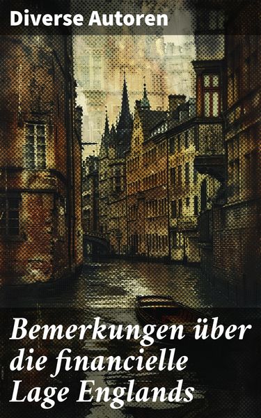 Produktbild: Bemerkungen &uuml;ber die financielle Lage Englands