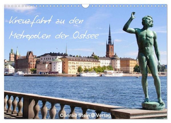 Produktbild: Kreuzfahrt zu den Metropolen der Ostsee - Conrad Stein Verlag (Wandkalender 2026 DIN A3 quer), CALVENDO Monatskalender
