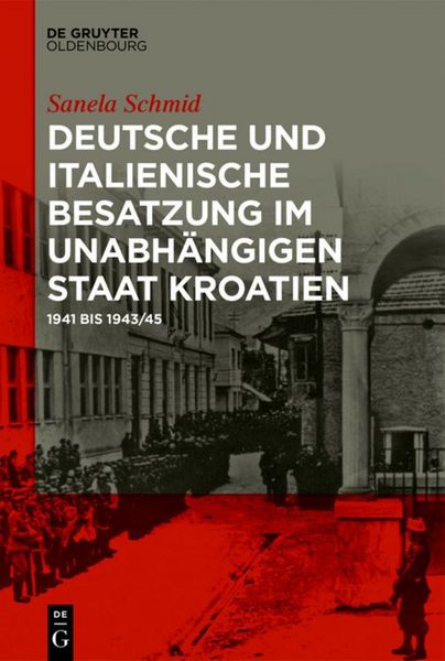 Produktbild: Deutsche und italienische Besatzung im Unabh&auml;ngigen Staat Kroatien