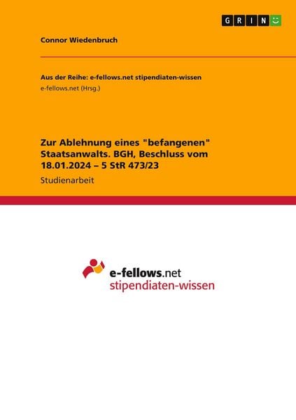 Produktbild: Zur Ablehnung eines "befangenen" Staatsanwalts. BGH, Beschluss vom 18.01.2024 - 5 StR 473/23