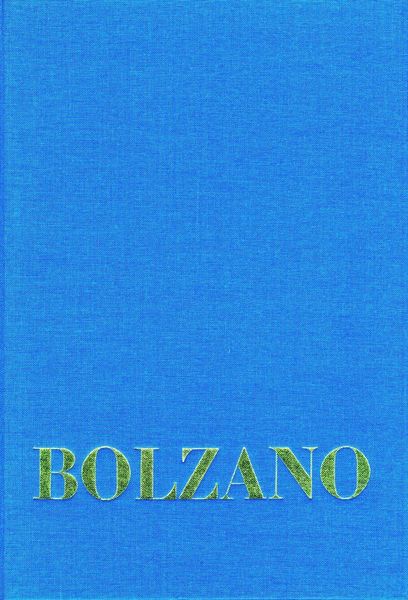 Produktbild: Bernard Bolzano Gesamtausgabe / Reihe I: Schriften. Band 17: Bolzano's Wissenschaftslehre und Religionswissenschaft in einer beurtheilenden Uebersicht