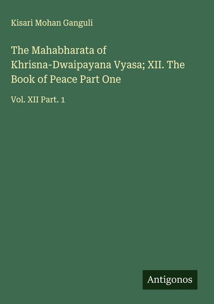 Produktbild: The Mahabharata of Khrisna-Dwaipayana Vyasa; XII. The Book of Peace Part One