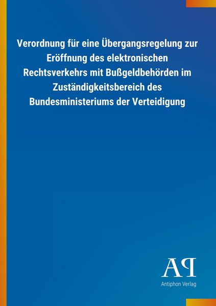 Produktbild: Verordnung f&uuml;r eine &Uuml;bergangsregelung zur Er&ouml;ffnung des elek