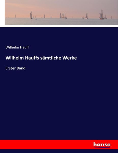 Produktbild: Wilhelm Hauffs s&auml;mtliche Werke