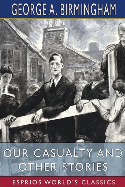 Produktbild: Our Casualty and Other Stories (Esprios Classics)