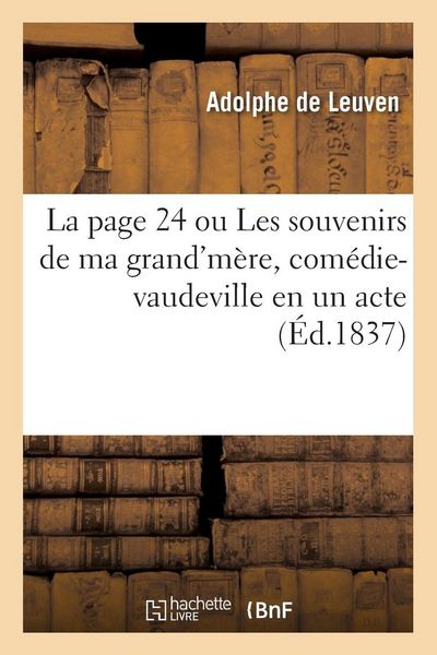 Produktbild: La page 24 ou Les souvenirs de ma grand'm&egrave;re, com&eacute;die-vaudeville en un acte