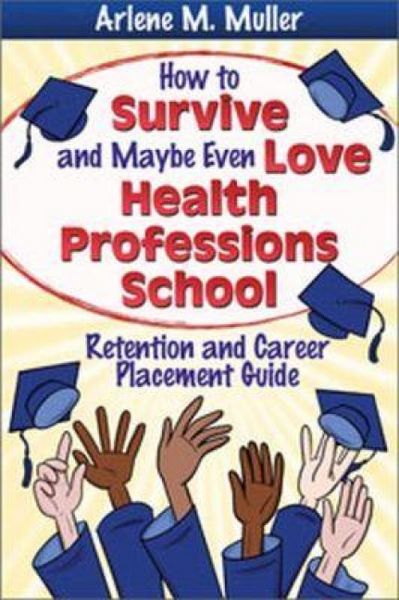 Produktbild: How to Survive and Maybe Even Love Health Professions School