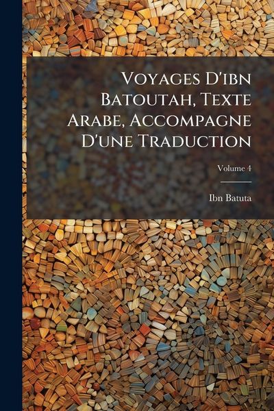 Produktbild: Voyages D'ibn Batoutah, Texte Arabe, Accompagne D'une Traduction