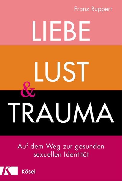 Produktbild: Liebe, Lust und Trauma