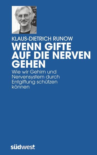 Wenn Gifte auf die Nerven gehen, Gebundene Ausgabe von Klaus-Dietrich Runow, Südwest Verlag, 9783517083872