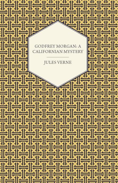 Produktbild: Godfrey Morgan: A Californian Mystery