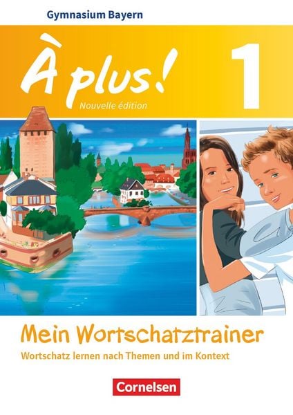 Produktbild: &Agrave; plus ! - Franz&ouml;sisch als 1. und 2. Fremdsprache - Bayern - Ausgabe ab 2017 - Band 1