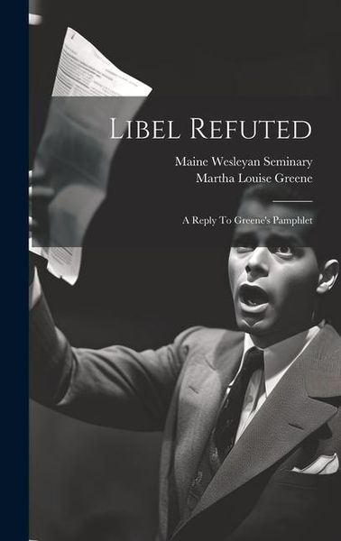 Produktbild: Libel Refuted: A Reply To Greene's Pamphlet