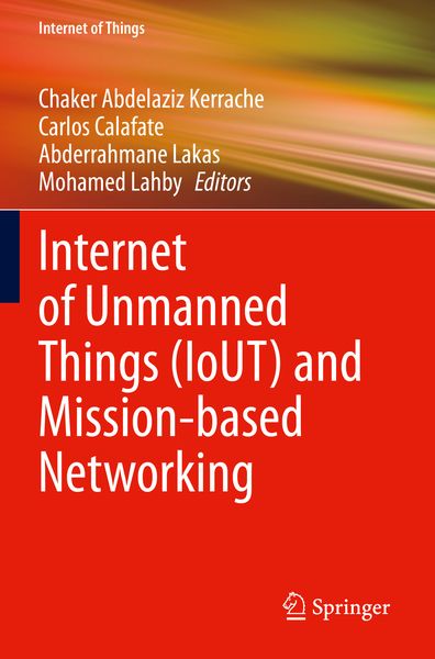 Produktbild: Internet of Unmanned Things (IoUT) and Mission-based Networking