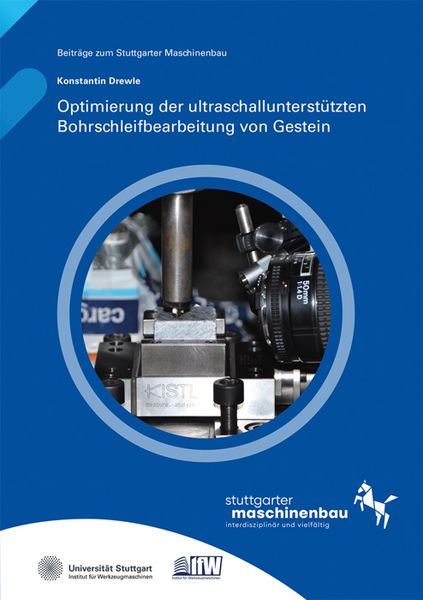 Produktbild: Optimierung der ultraschallunterst&uuml;tzten Bohrschleifbearbeitung von Gestein