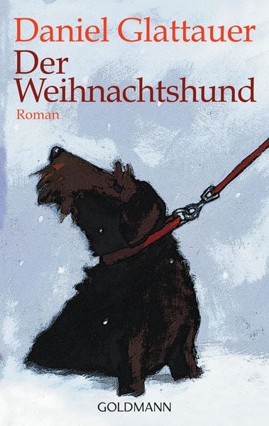 Der Weihnachtshund, Taschenbuch von Daniel Glattauer, Goldmann, 9783442467624