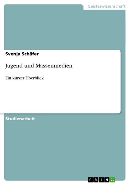 Jugend und Massenmedien, Taschenbuch von Svenja Schäfer, GRIN, 9783638870924