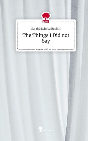 Produktbild: The Things I Did not Say. Life is a Story - story.one