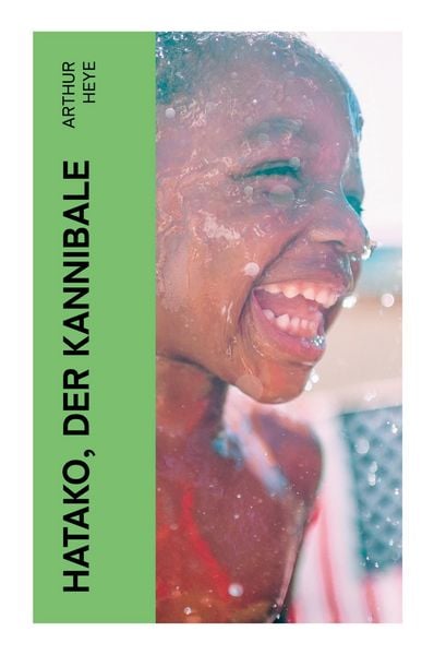 Hatako, der Kannibale, Taschenbuch von Arthur Heye, E-artnow, 9788027366958