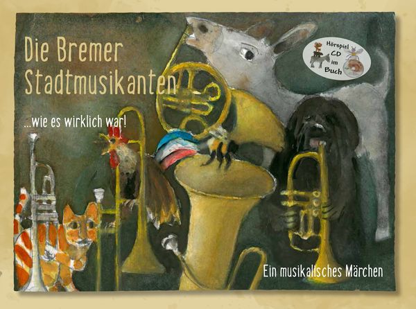 Produktbild: Die Bremer Stadtmusikanten ...wie es wirklich war!