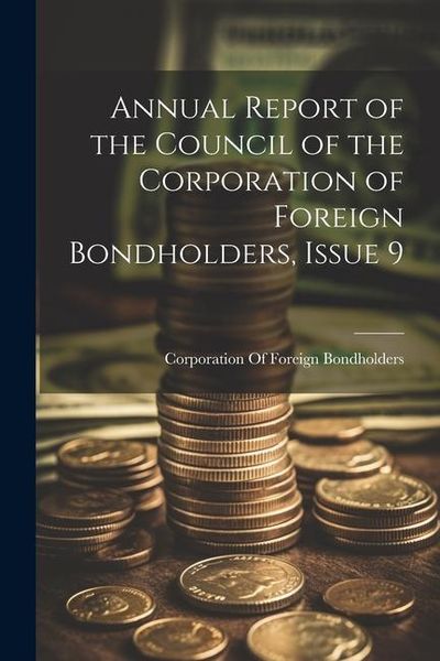 Produktbild: Annual Report of the Council of the Corporation of Foreign Bondholders, Issue 9