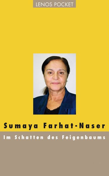 Im Schatten des Feigenbaums, Taschenbuch von Sumaya Farhat-Naser, Lenos Verlag, 978-3-85787-787-2