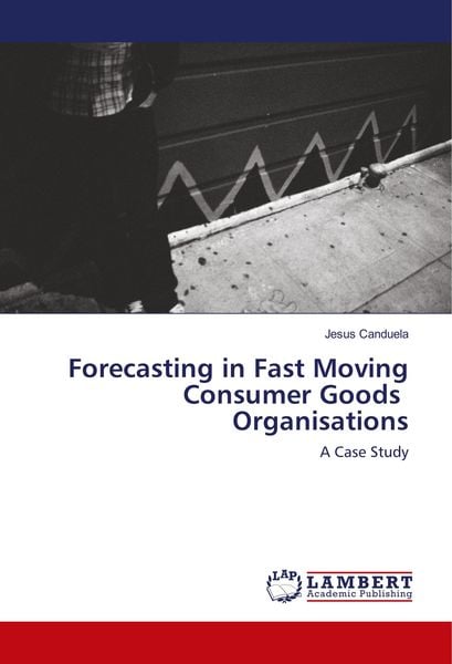 Produktbild: Forecasting in Fast Moving Consumer Goods Organisations