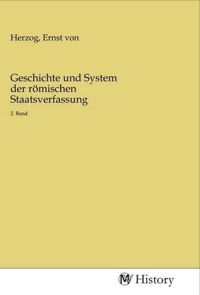 Geschichte und System der römischen Staatsverfassung, Taschenbuch von , MV-History, 9783968722412