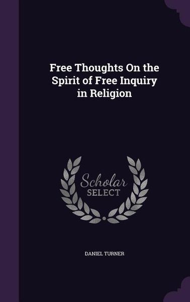 Produktbild: Free Thoughts On the Spirit of Free Inquiry in Religion